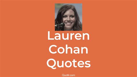 5 Lauren Cohan Quotes And Sayings