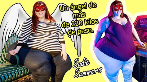 sadie summers ssbbw un ángel de más de 230 kilos ¿ya es una ussbbw youtube