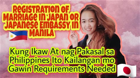 registration of marriage in japan or japanese embassy in manila requirements needed youtube