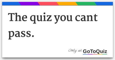 The Quiz You Cant Pass