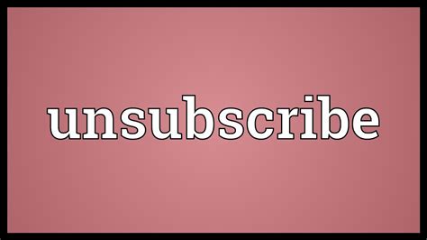 Unsubscribe Meaning Youtube