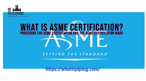 What Is Asme Certification Procedure For Asme Certification And The