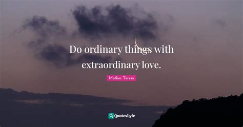 Do Ordinary Things With Extraordinary Love Quote By Mother Teresa