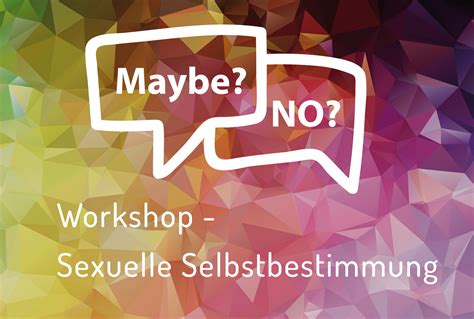 Workshop Sexuelle Selbstbestimmung Dein Sex Deine Wahl Initiative Für Sexuelle
