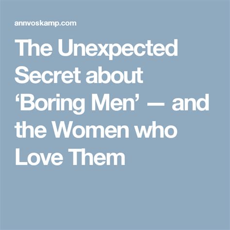 the unexpected secret about boring men and the women who love them [project reignite series