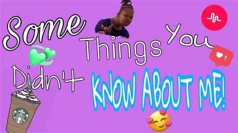 Some Things About Me That You Probably Didnt Know🤪😬 Youtube