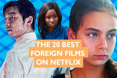The 20 Best Foreign Films On Netflix Decider