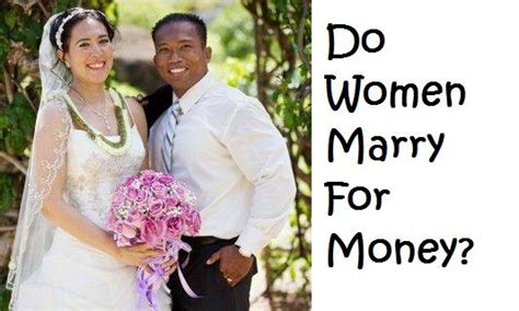 Do Women Marry For Money Marry For Money Married Woman Married Couple
