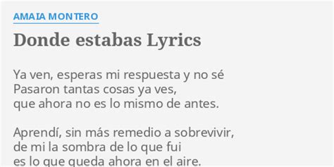 Donde Estabas Lyrics By Amaia Montero Ya Ven Esperas Mi