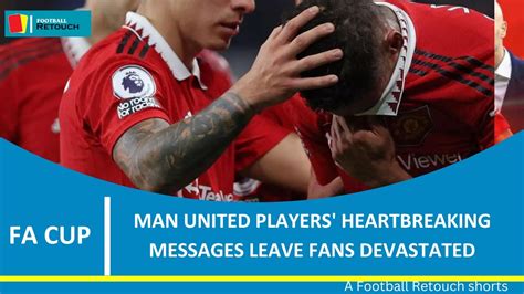 Man United Players' Heartbreaking Messages Leave Fans Devastated! - YouTube