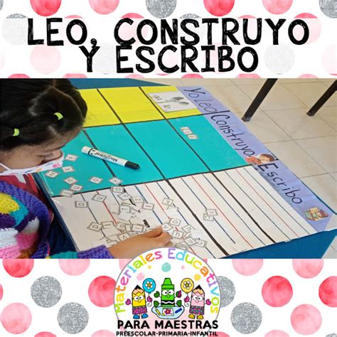 Leo Construyo Y Escribo Materiales Educativos Para Maestras