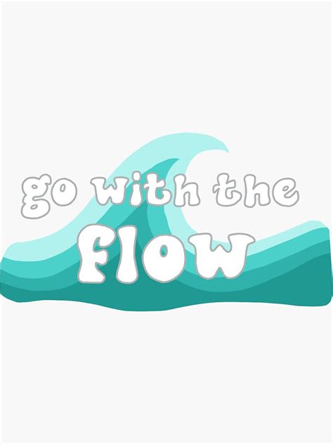 Go With The Flow Sticker By Aylanickerson Redbubble