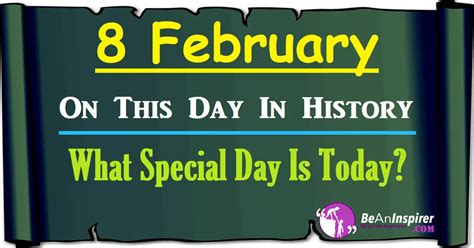 8 February On This Day In History Smile And Happy