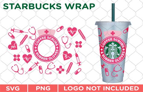 Wrap Full Nurse For Starbucks Svg Png Coffee Scrubs And Rubber Etsy