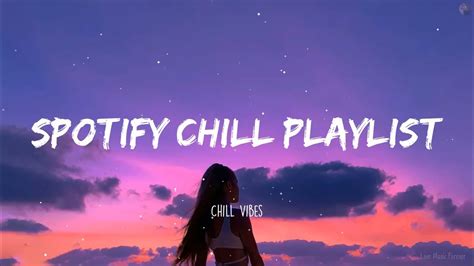 Spotify Chill Playlist ~ Chill Feeling Music Playlist ~ Late Night