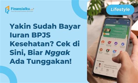 Cara Mengecek Iuran BPJS Kesehatan Yang Sudah Dibayar