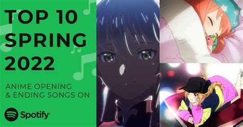 Spring 2022 Top Anime Openingsendings On Spotify