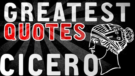 Cicero Greatest Quotes Youtube
