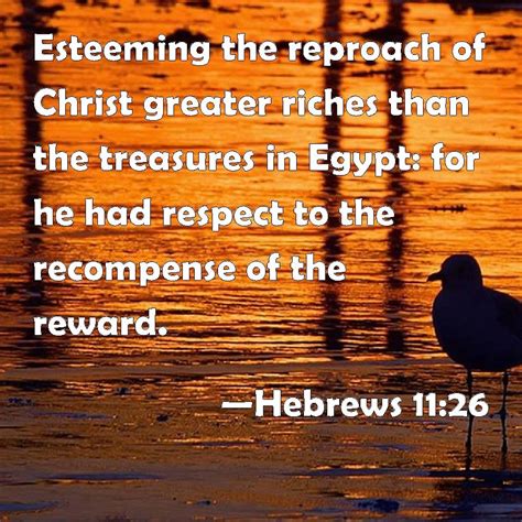 Hebrews 1126 Esteeming The Reproach Of Christ Greater Riches Than The