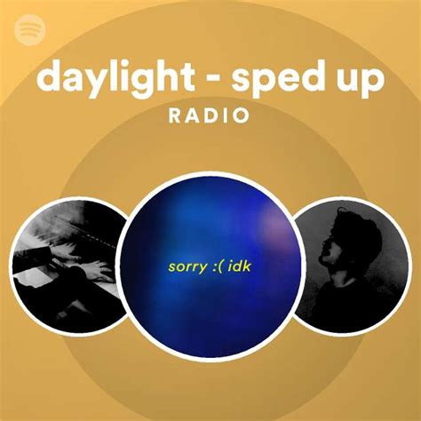 Daylight Sped Up Radio Playlist By Spotify Spotify