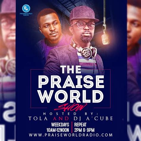 Radio Show The Praiseworld Show With Tola And Acube Kicks Off This Monday