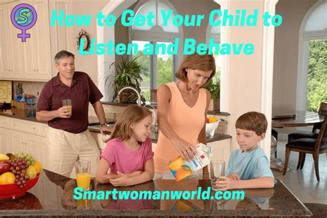How To Get Your Child To Listen And Behave In 6 Quick And Easy Steps