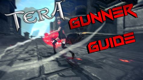Hope this guide helps all the new gunners looking for gunner knowledge, as there is currently none. Tera Online - Gunner Guide - YouTube