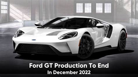 Ford Gt Production To End In December 2022 Autobizz