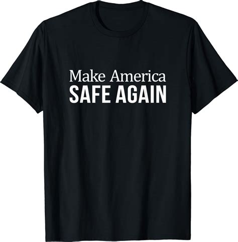 Make America Safe Again T Shirt Clothing Shoes And Jewelry
