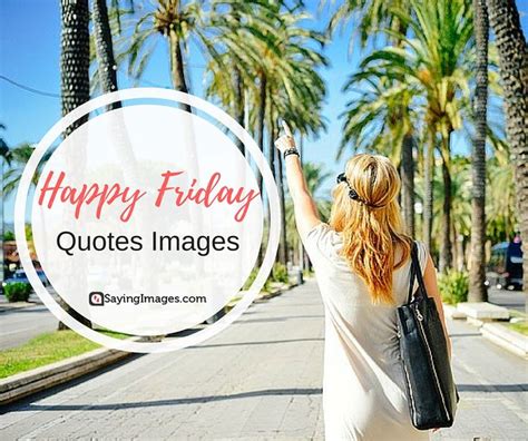 40 Friday Quotes To Kickstart An All Out Weekend