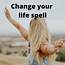 Change Your Life Spell  Secret Of Spells