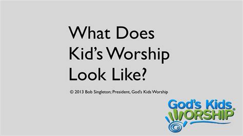 What Does Kids Worship Look Like Gods Kids Worshipbob