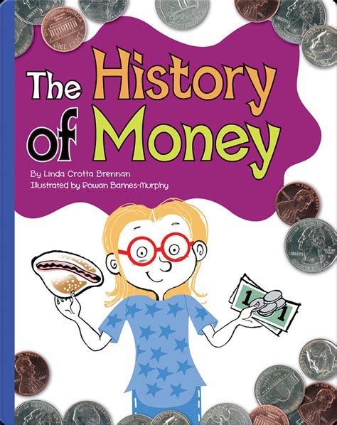 The History Of Money Childrens Book By Linda Crotta Brennan With