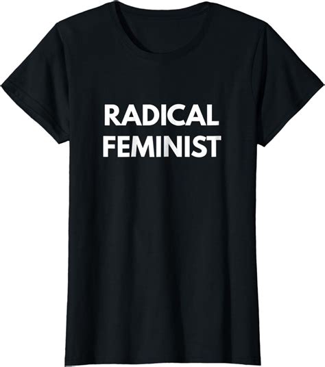 Amazon Com Womens Radical Feminist T Shirt Feminist Shirts Clothing