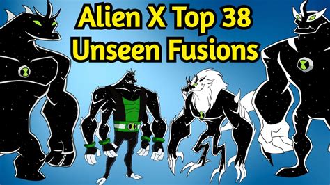 Ben 10 Alien X Top 38 Unseen Fusions Alien X Unseen Fusions