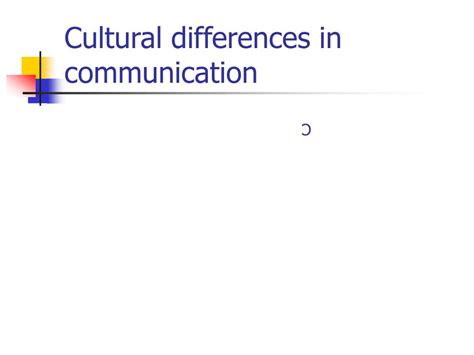 Ppt Cultural Differences In Communication Powerpoint Presentation