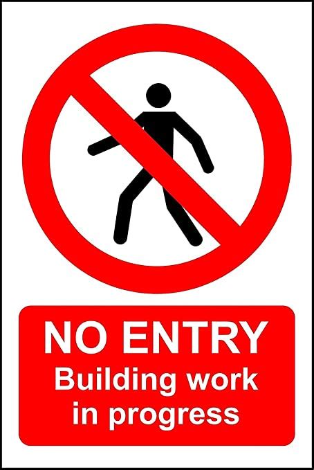No Entry Building Work In Progress Safety Sign 3mm Aluminium Sign