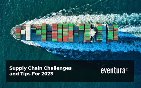 Supply Chain Challenges And Tips For 2023 Eventura