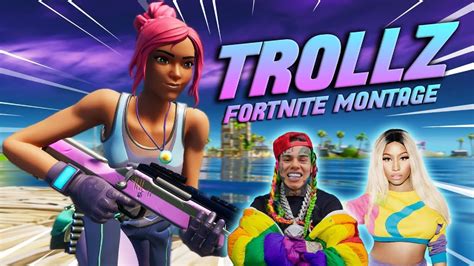 fortnite montage trollz 6ix9ine and nicki minaj youtube