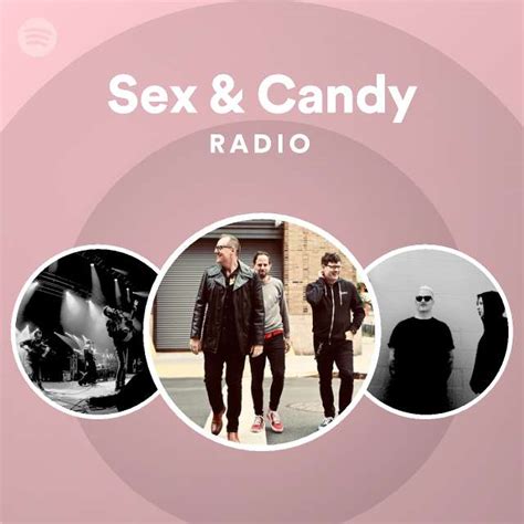 Sex And Candy Radio Playlist By Spotify Spotify