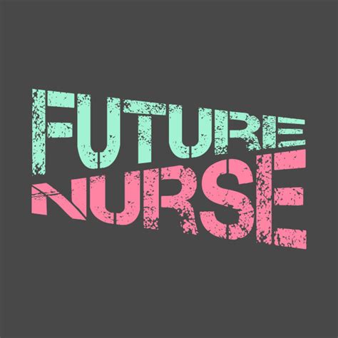 Best gifts for future nurses. FUTURE NURSE - Future Nurse Gift - T-Shirt | TeePublic UK