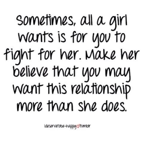 All A Girl Wants Is For You To Fight For Her Inspirational Quotes Me Quotes Wise Words
