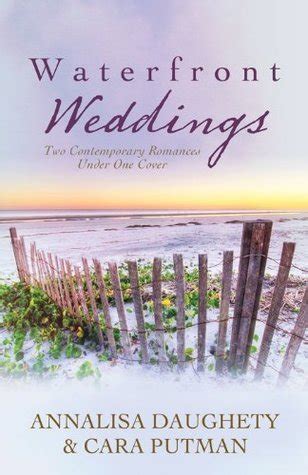 Waterfront Weddings By Annalisa Daughety Goodreads