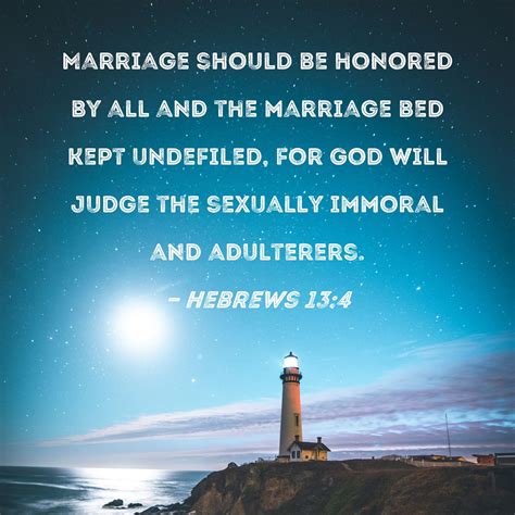 Hebrews 134 Marriage Should Be Honored By All And The Marriage Bed