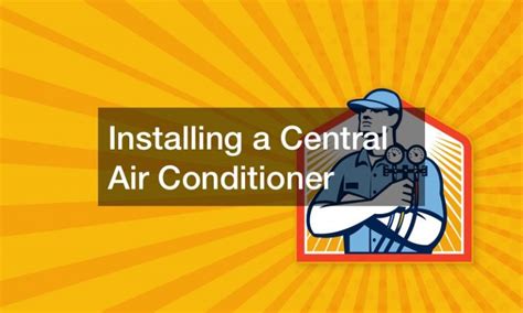 Installing A Central Air Conditioner