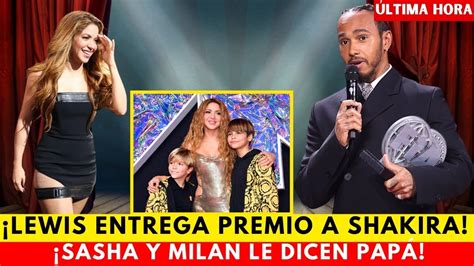 LEWIS HAMILTON ENTREGA PREMIO FIA A SHAKIRA UNA CELEBRACIÓN ESTELAR JUNTO A MILAN Y SASHA YouTube