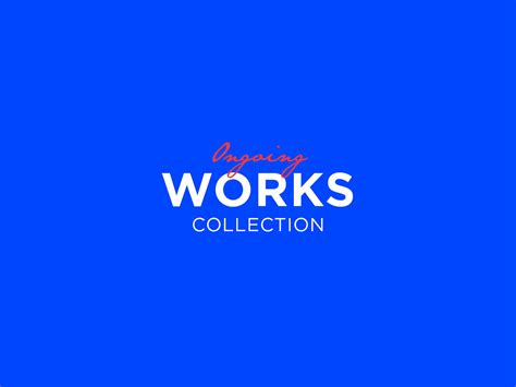 Ongoing Works Collection on Behance
