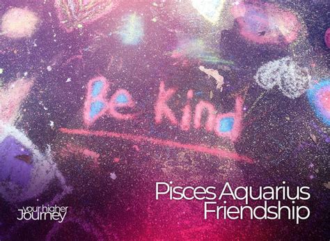 Pisces And Aquarius Friendship Kind And Idealist Bond