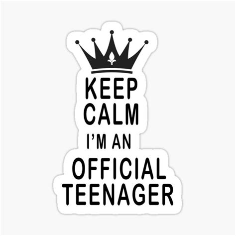 Keep Calm Im An Official Teenager Sticker For Sale By Fati Designs