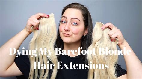 Dying My Hair And Extensions Barefoot Blonde Hair Youtube